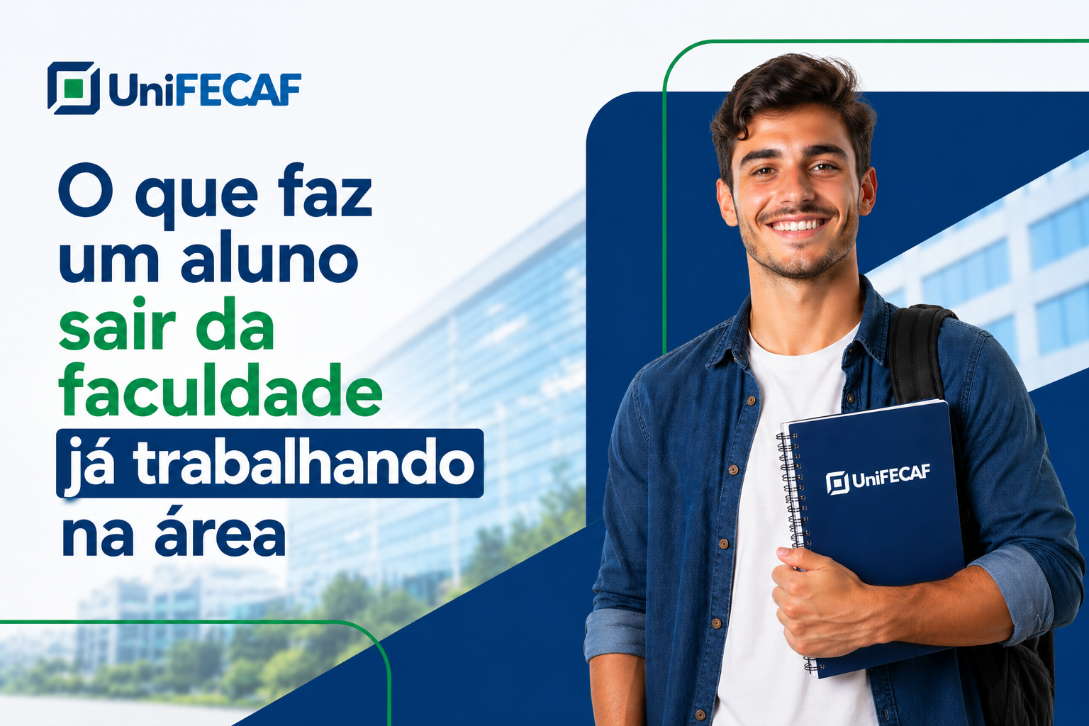 O que faz um aluno sair da faculdade já trabalhando na área - UniFECAF ...